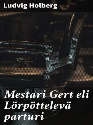 cover image of Mestari Gert eli Lörpöttelevä parturi